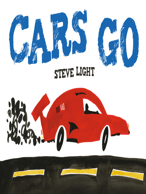 Title details for Cars Go by Steve Light - Available